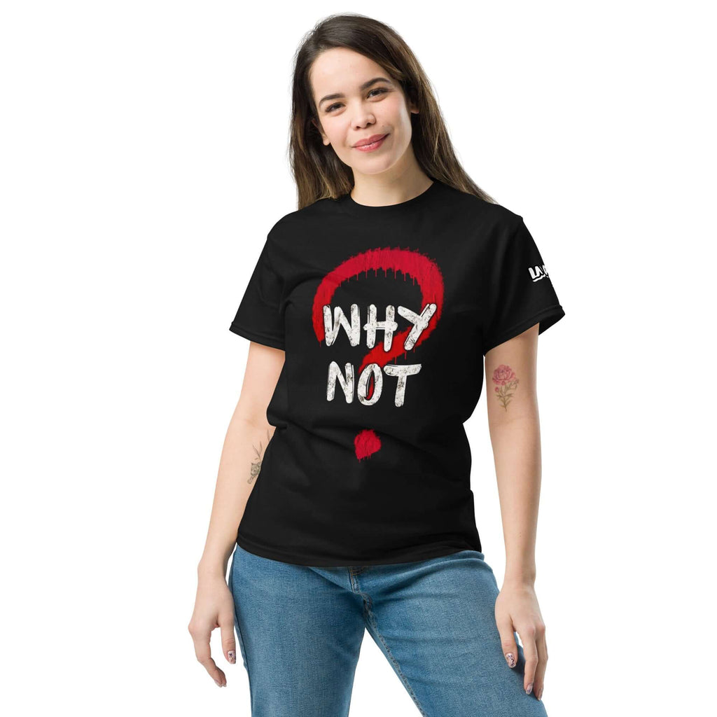 CAMISETA 🔵❓ Y PORQUE NO 🔵❓ - Camiseta Unisex 🎯, diseño exclusivo con la frase WHY NOT en estilo urbano
